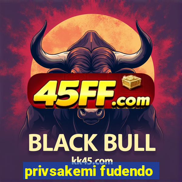 privsakemi fudendo